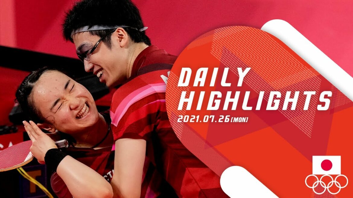7/26(月) 東京2020オリンピック DAILY HIGHLIGHTS