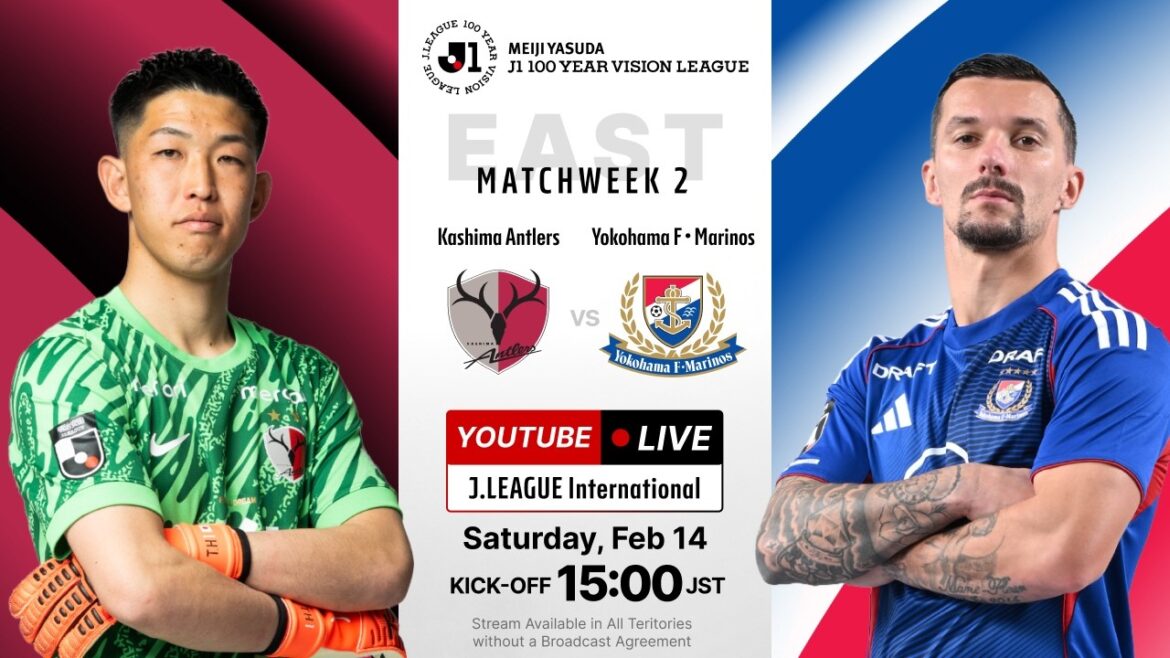 LIVE | Kashima Antlers vs Yokohama F・Marinos | MEIJI YASUDA J1 100 YEAR VISION LEAGUE | MW 2 LIVE | Kashima Antlers vs Yokohama F・Marinos | MEIJI YASUDA J1 100 YEAR VISION LEAGUE | MW 2