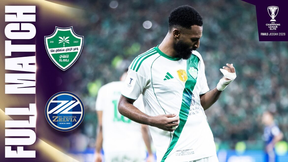 Al Ahli Saudi FC 🇸🇦 vs FC Machida Zelvia 🇯🇵 | Full Match | FINAL 🏆 – ACL Elite™ Finals Jeddah 2026