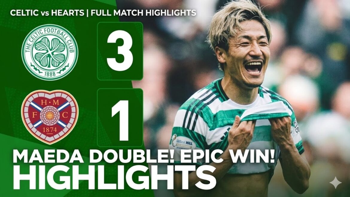 Celtic vs Heart 3-1 Highlights | Masterclass Win & Epic Fan Atmosphere! (前田大然)