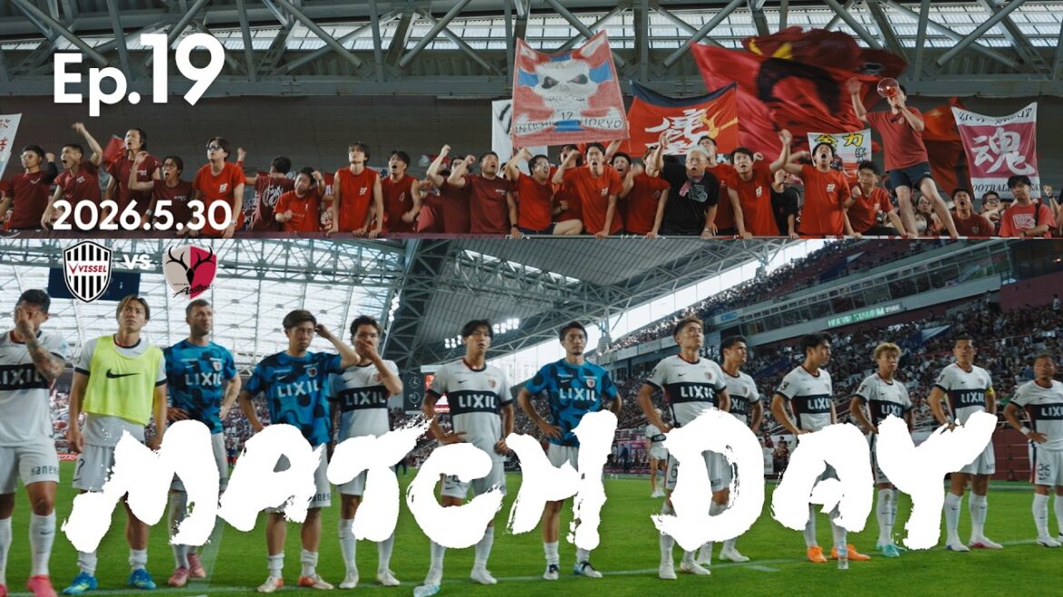 【鹿島アントラーズ】Ep.19 MATCH DAY｜5/30 プレーオフラウンド第1戦 VS ヴィッセル神戸