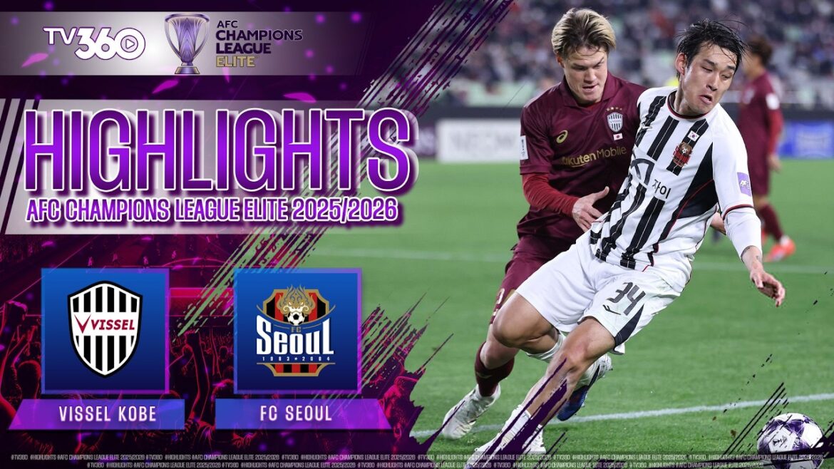 VISSEL KOBE VS FC SEOUL: NƯỚC RÚT CUỐI TRẬN, TĂNG TỐC THẲNG VÉ VÒNG 16 | AFC CHAMPIONS LEAGUE ELITE VISSEL KOBE VS FC SEOUL: NƯỚC RÚT CUỐI TRẬN, TĂNG TỐC THẲNG VÉ VÒNG 16 | AFC CHAMPIONS LEAGUE ELITE