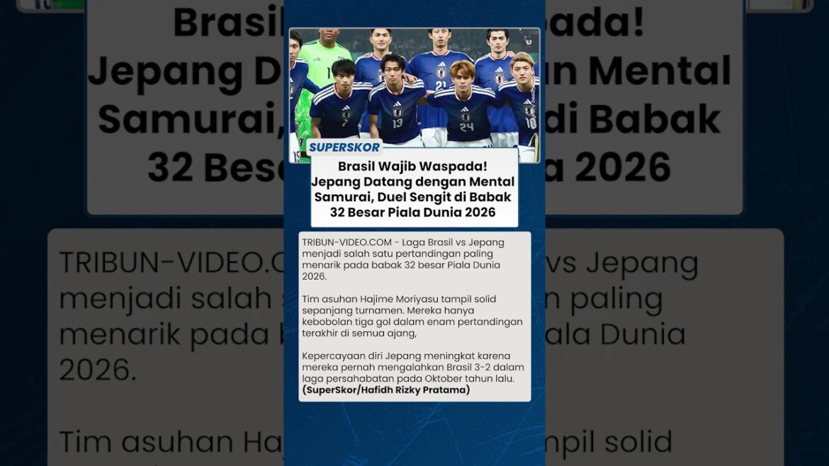 Brasil Wajib Waspada! Jepang Datang dengan Mental Samurai, Duel di Babak 32 Besar Piala Dunia 2026 Brasil Wajib Waspada! Jepang Datang dengan Mental Samurai, Duel di Babak 32 Besar Piala Dunia 2026